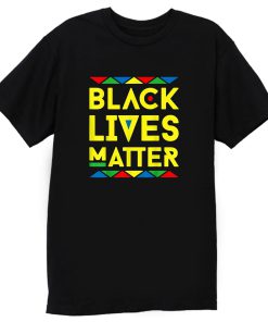 Black Lives Matter Equality Pride Melanin T Shirt