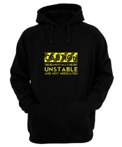 Caution Mentally Unstable Hoodie