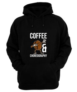 Coffe And Choreography Hoodie