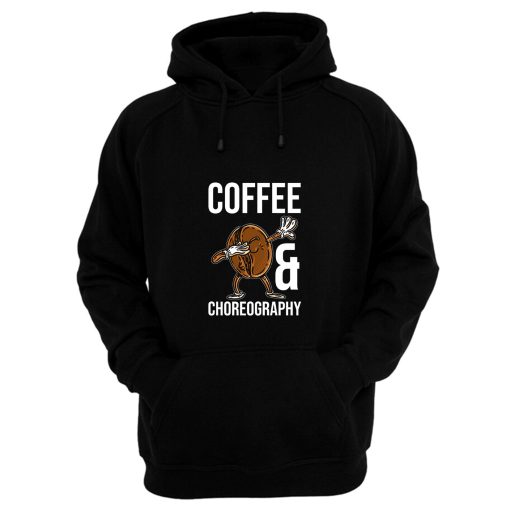 Coffe And Choreography Hoodie