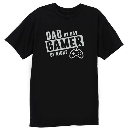 Dad By Day Gamer T Shirt