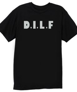 Dilf Dad Id Like To T Shirt