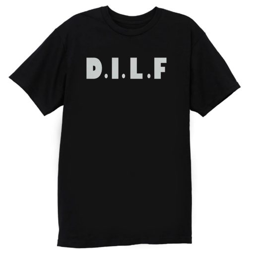 Dilf Dad Id Like To T Shirt