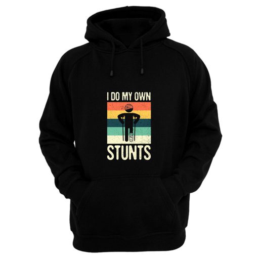 Do All My Own Stunts Get Well Hoodie