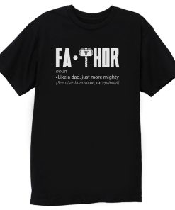 Fa Thor Fathor Mighty Superhero T Shirt