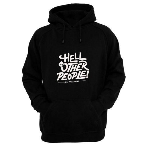 Hell Is Other People Hoodie