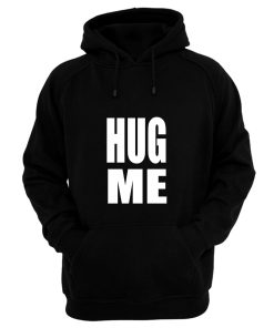 Hug Me Hoodie