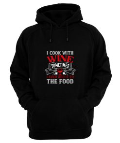 I Cook With Wine Hoodie