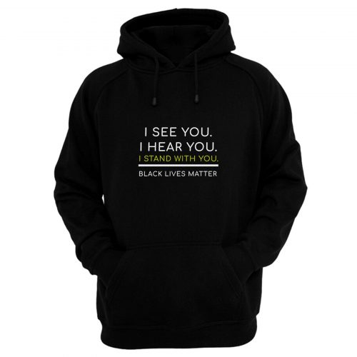 I Stand With You Solidarity Black Lives Matter Hoodie