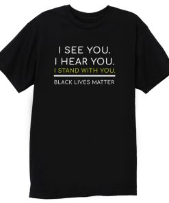 I Stand With You Solidarity Black Lives Matter T Shirt