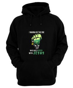 I Wanna Be The One Who Has A Beer With Jesus Vintage Hoodie