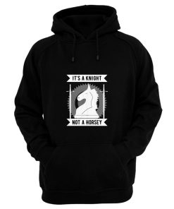 Its A Knight Not A Horsey Hoodie