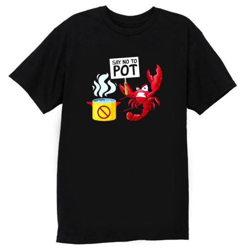 Lobster Say No To Pot Boil Crew Master T Shirt