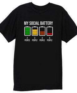 My Social Battery T Shirt