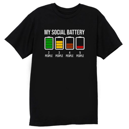 My Social Battery T Shirt