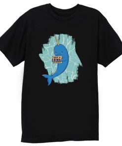 Narwhal Not A Unicorn T Shirt