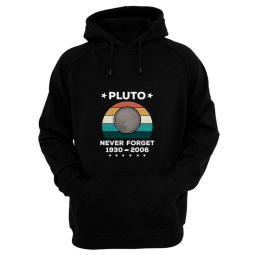 Never Forget Pluto Hoodie