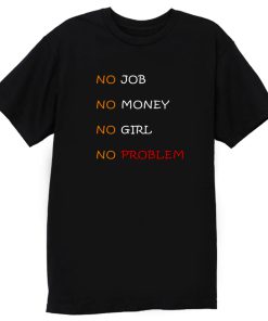 No Problem Job No Gift Girl T Shirt