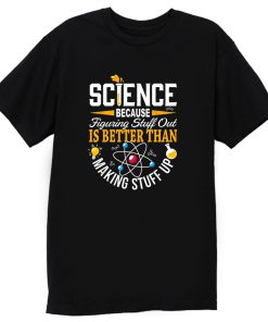 Science Is Real Science T Shirt