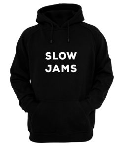 Slow Jams Hoodie