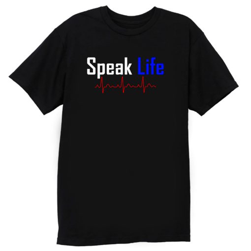 Speak Life T Shirt