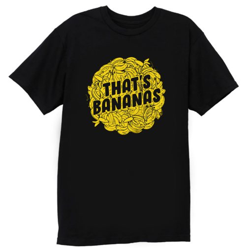 Thats Bananas T Shirt
