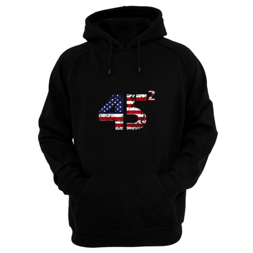 Trump 45 Squared 2020 Second Presidential Term Hoodie