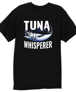 Tuna Whisperer Fishing T Shirt