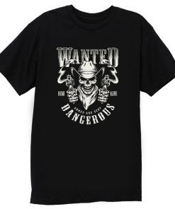 Wanted Dead Or Alive T Shirt