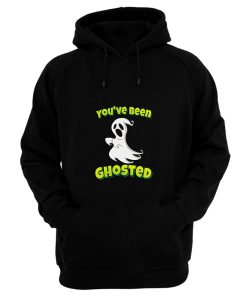 Youve Been Ghosted Ghosting Hoodie